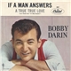 Bobby Darin - If A Man Answers / A True, True Love